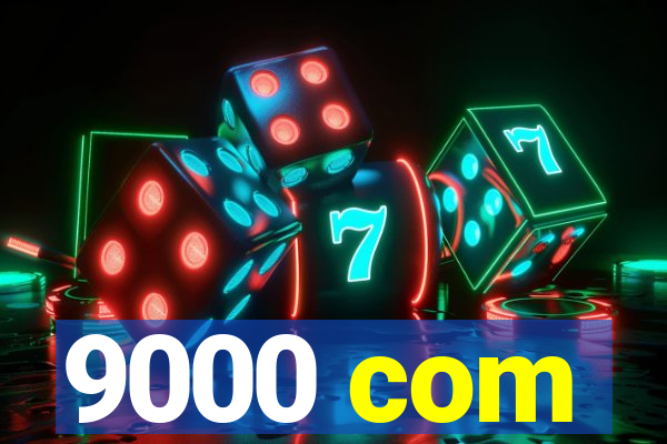9000 com